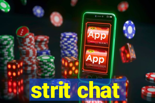 strit chat